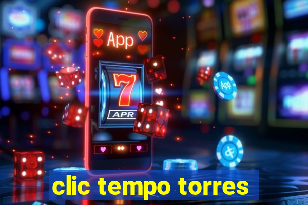 clic tempo torres